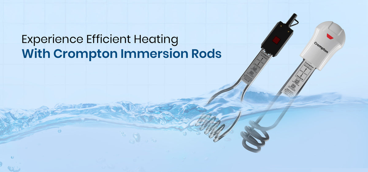 Buy Immersion Rods for Quick Hot Water Anytime | Crompton
